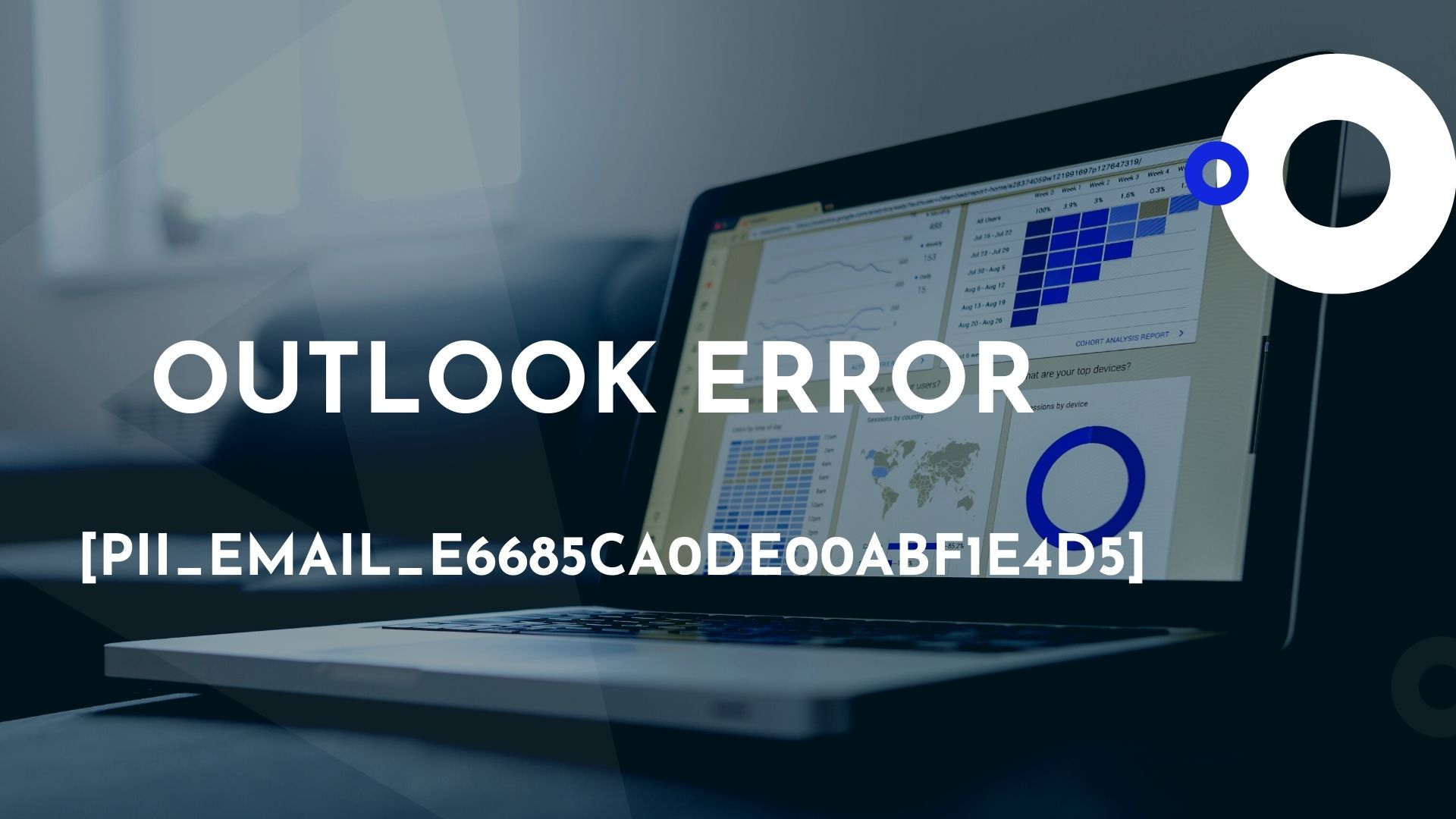 How To Fix The Error Code [pii_email_e6685ca0de00abf1e4d5] Quickly