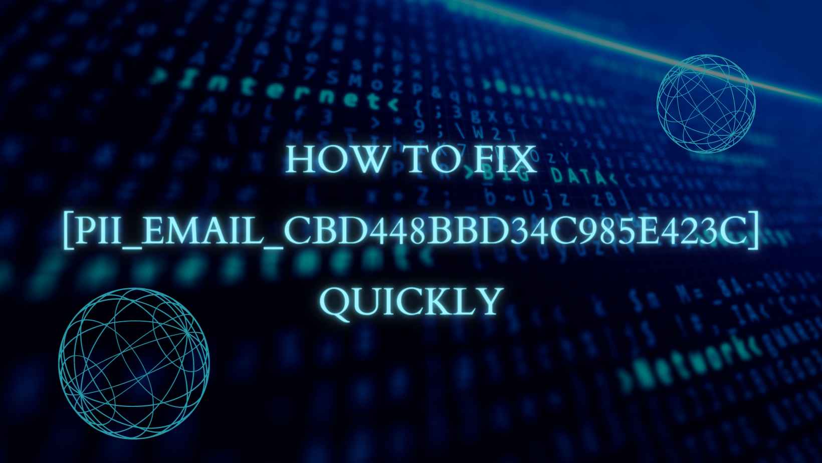 How To Fix The Error Code [pii_email_cbd448bbd34c985e423c] Quickly