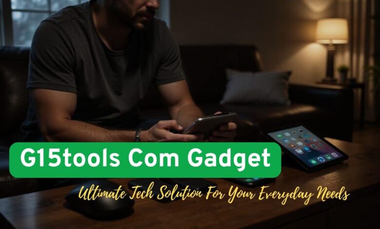 G15Tools.com Gadget: Everything You Need to Know