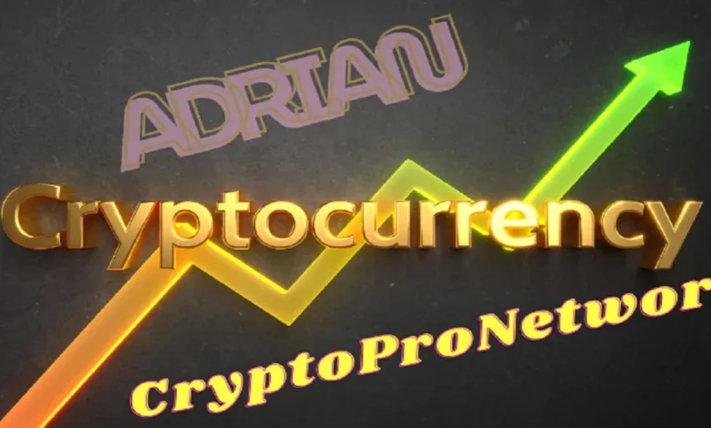 Adrian CryptoProNetwork: Ultimate Crypto Guide