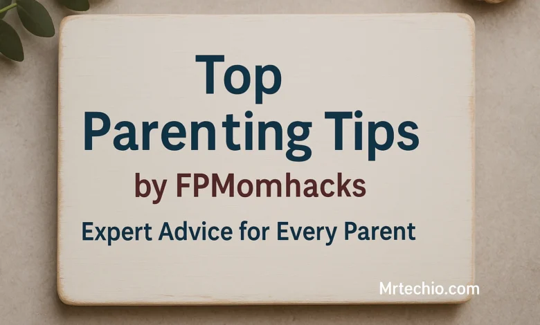 FPMomhacks Parenting Tips